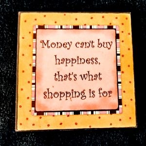 Monterey Can't Buy Happiness Sign